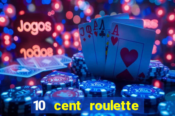 10 cent roulette online casinos