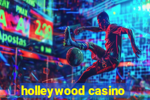 holleywood casino