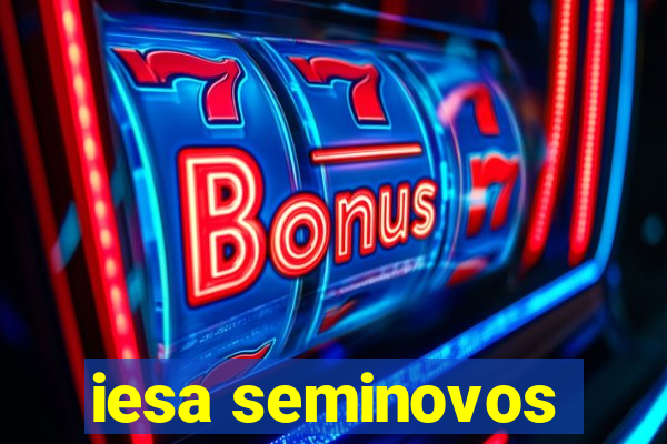 iesa seminovos