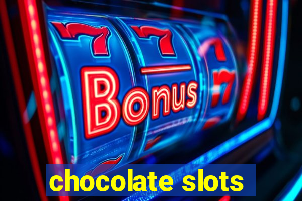 chocolate slots