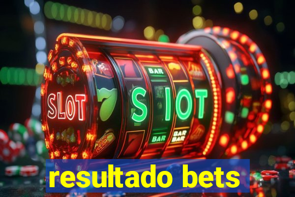 resultado bets