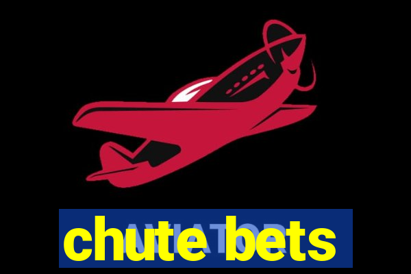 chute bets