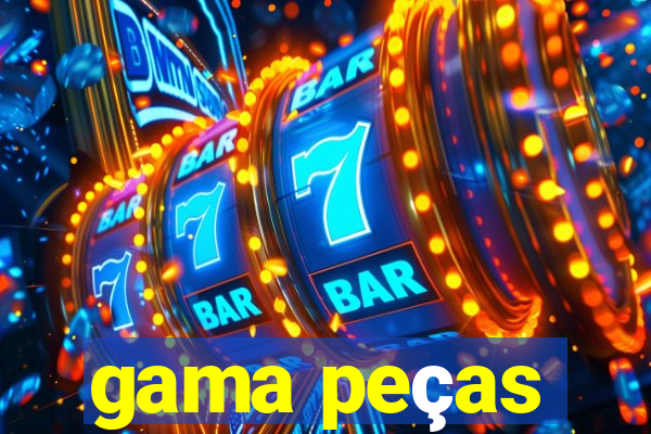 gama peças