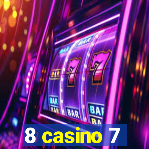 8 casino 7