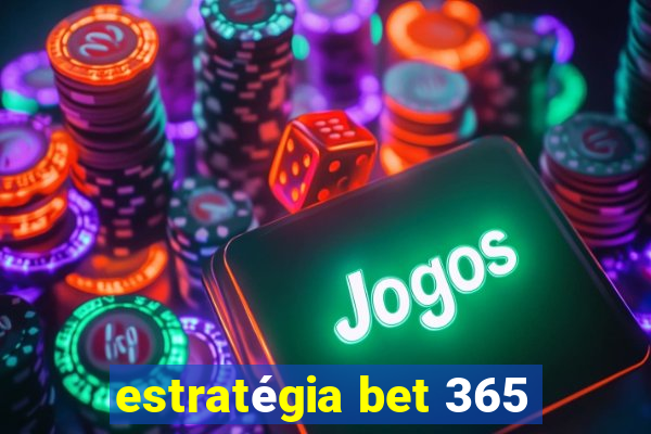 estratégia bet 365