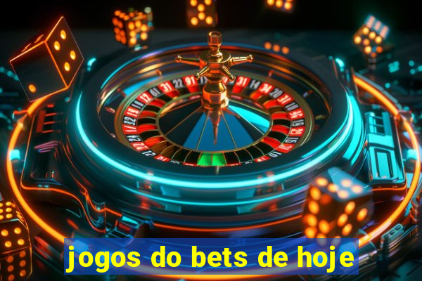 jogos do bets de hoje