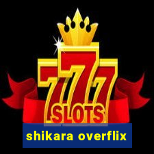 shikara overflix