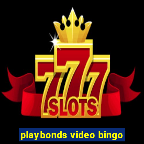 playbonds video bingo