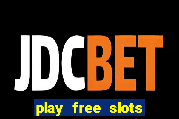 play free slots online no download