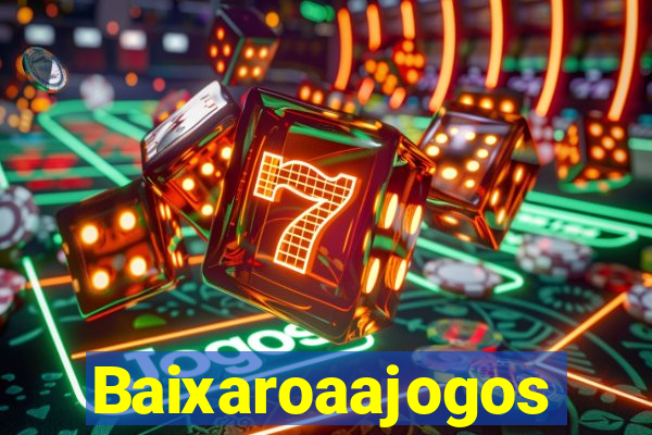 Baixaroaajogos