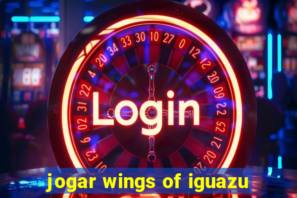 jogar wings of iguazu