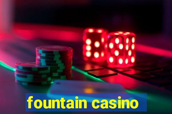 fountain casino