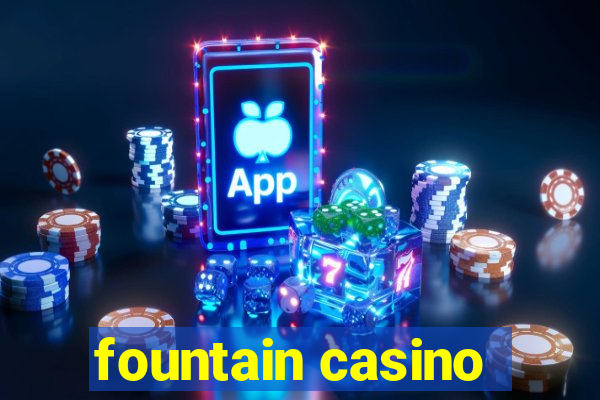 fountain casino