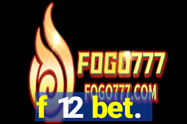 f 12 bet.