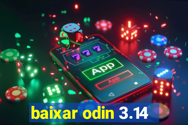 baixar odin 3.14