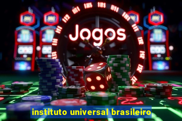 instituto universal brasileiro