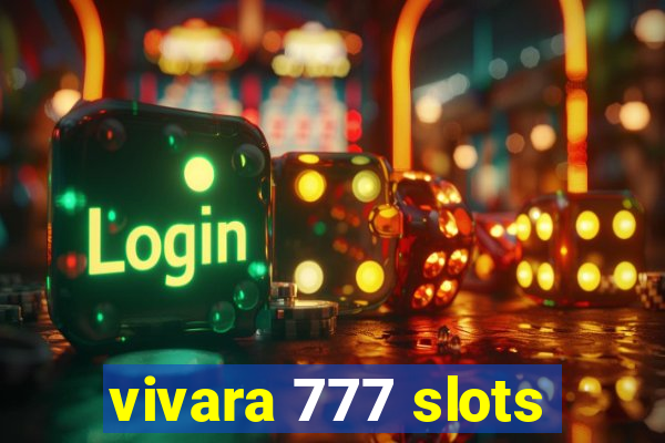 vivara 777 slots