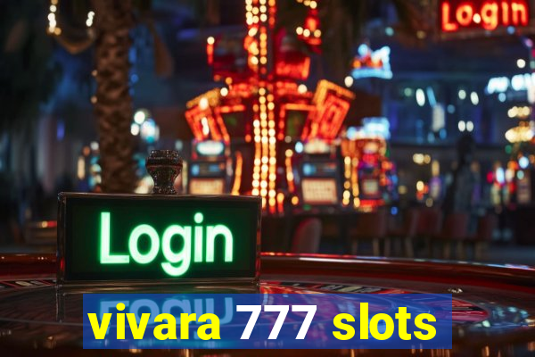 vivara 777 slots