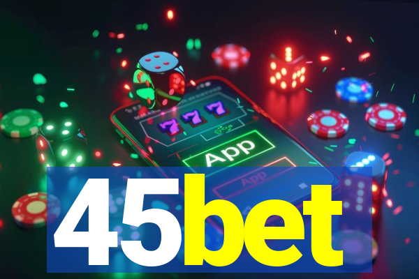 45bet