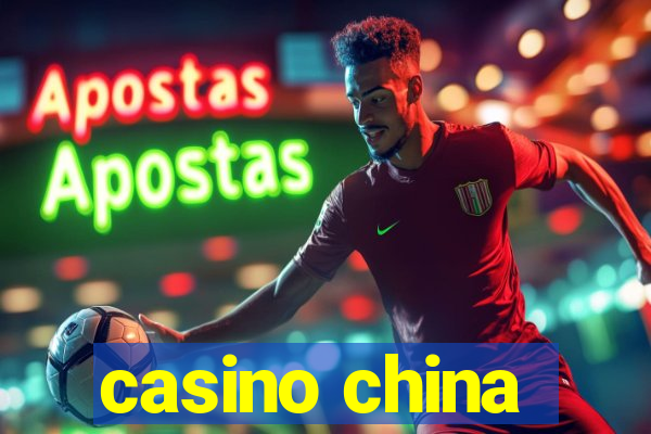 casino china