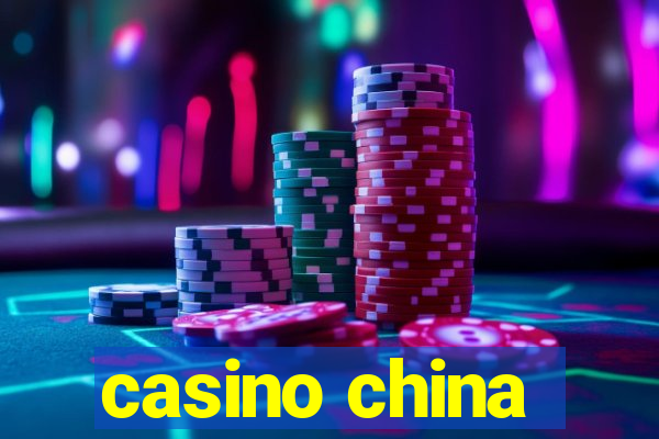 casino china