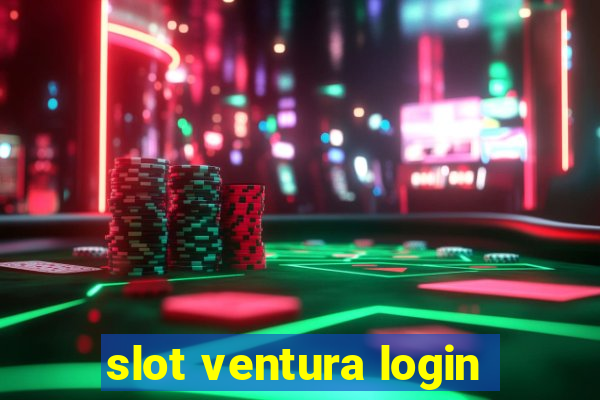 slot ventura login