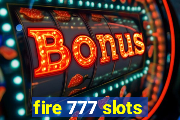 fire 777 slots