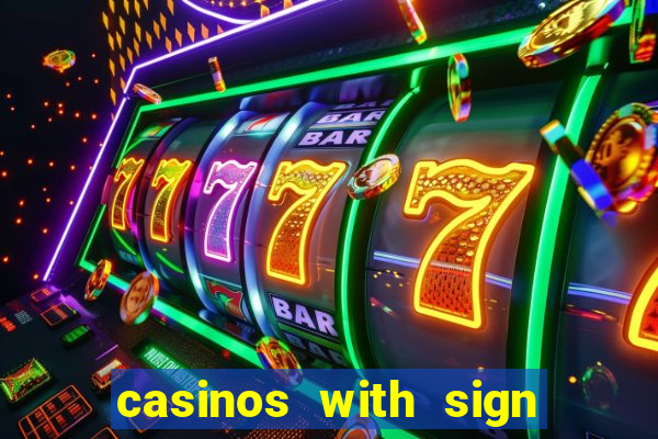 casinos with sign up bonus