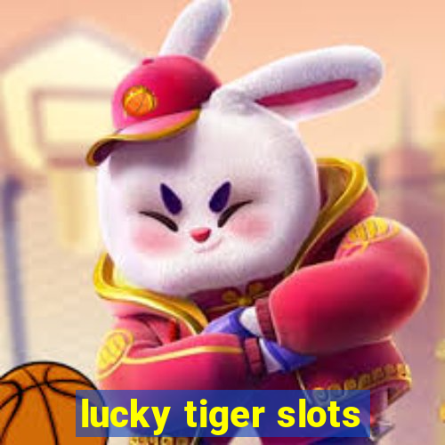 lucky tiger slots