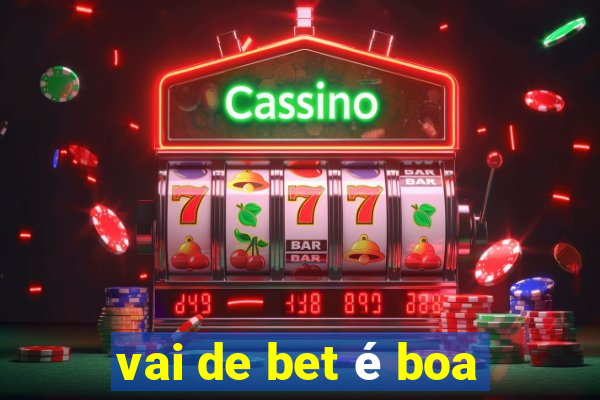 vai de bet é boa