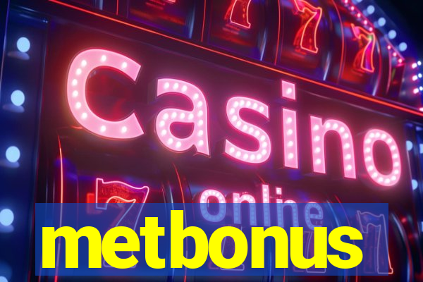 metbonus