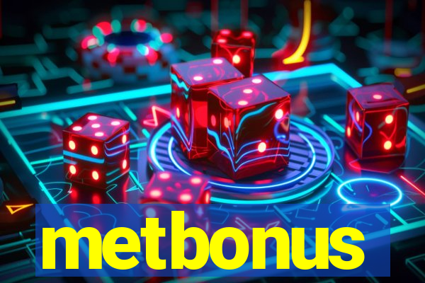 metbonus