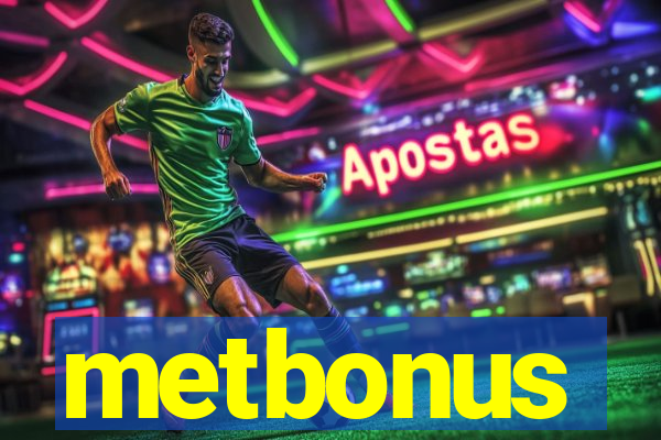 metbonus