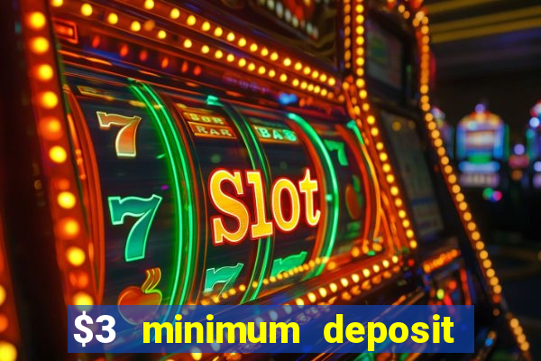 $3 minimum deposit casino canada