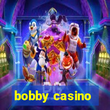 bobby casino