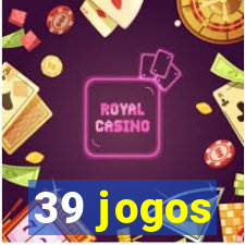 39 jogos