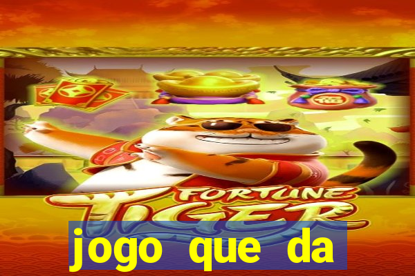 jogo que da dinheiro real