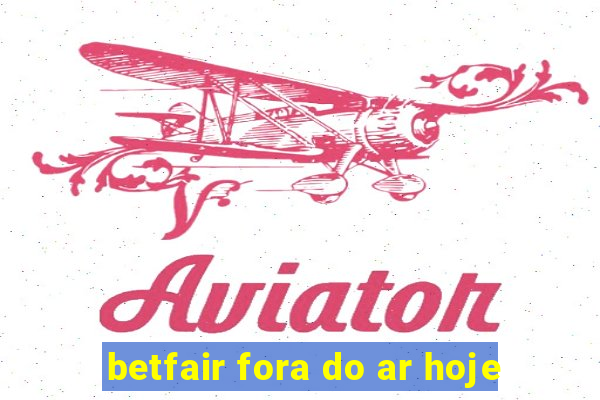 betfair fora do ar hoje