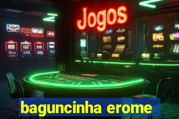 baguncinha erome