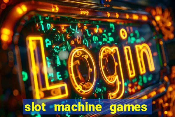 slot machine games real money