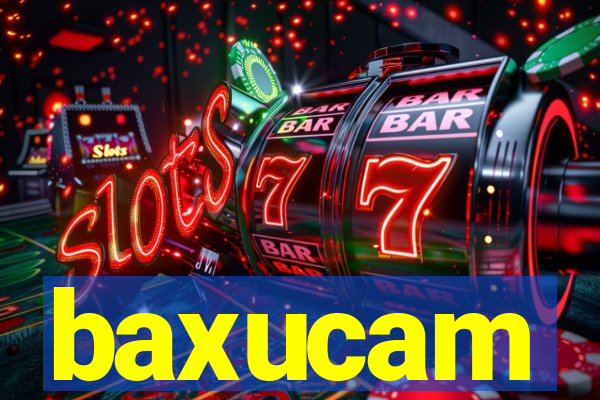 baxucam