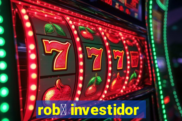 rob么 investidor