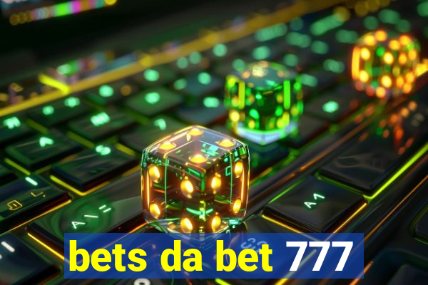 bets da bet 777