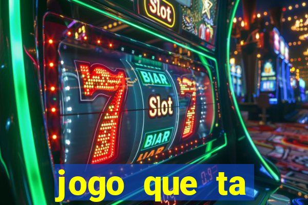 jogo que ta pagando dinheiro