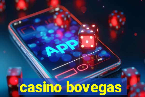 casino bovegas