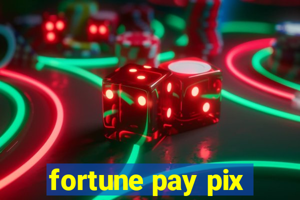 fortune pay pix