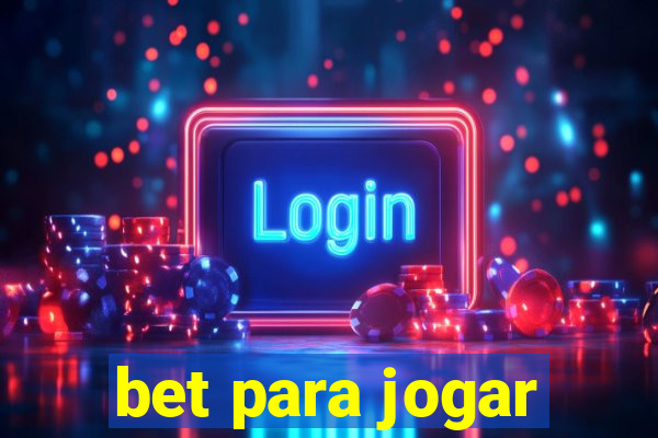 bet para jogar