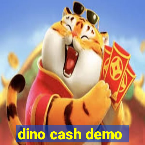 dino cash demo