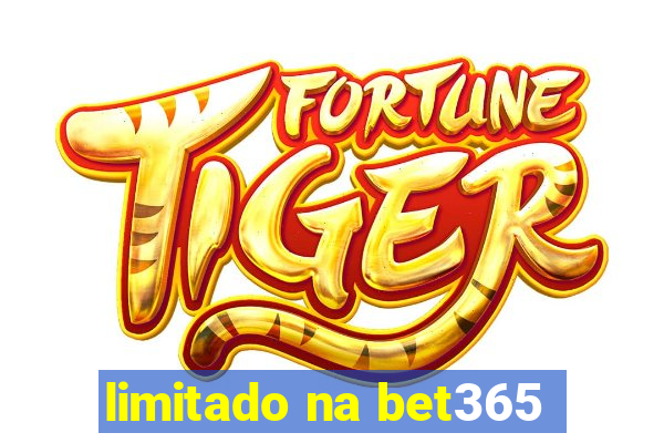 limitado na bet365