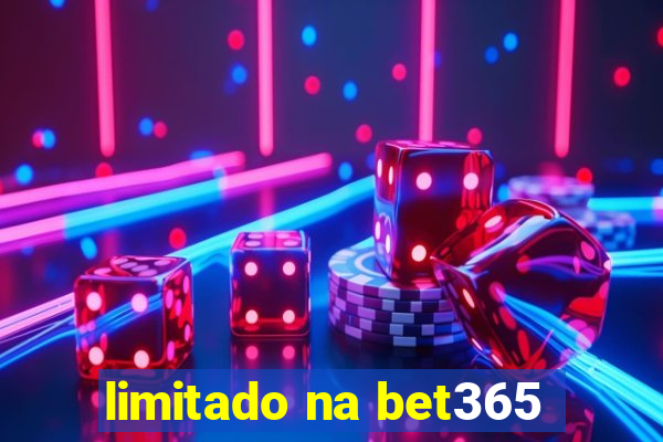 limitado na bet365